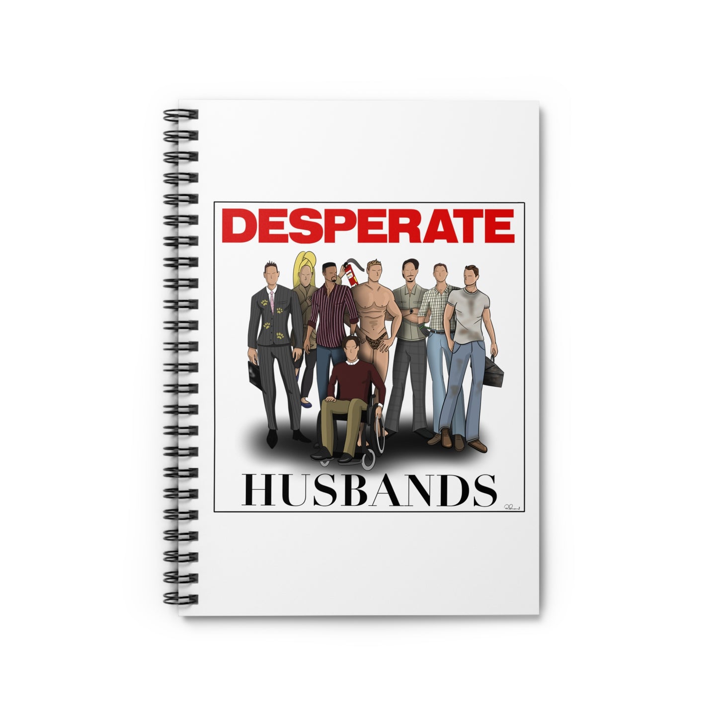 Desperate Husbands Spiral Notebook - Ruled Line