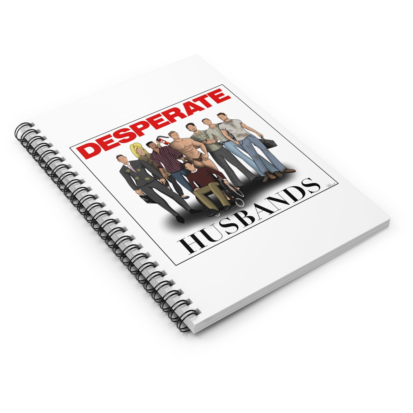 Desperate Husbands Spiral Notebook - Ruled Line